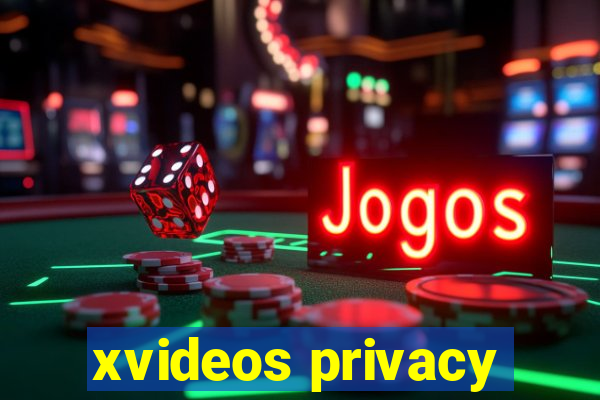 xvideos privacy